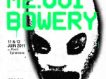 ME 001, Bowery Festival, ME 002, Point Ephémère