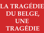 la tragédie du belge