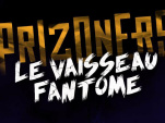 Prizoners Live, le vaisseau fantôme