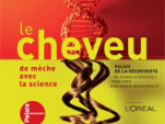 le cheveu, de mèche avec la science, palais de la découverte