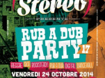 Soul Stereo Rub A Dub Party #17 au Cabaret Sauvage 