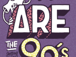 We Are the 90's #74 à la Machine