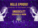 Belle Epoque! de retour au Faust : Opening X avec Undercatt