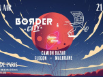 Border City x Bingo Booking avec Camion Bazar aux Docks de Paris