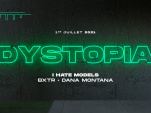 Kilomètre25 x Dystopia avec I Hate Models, Dana Montana et BXTR