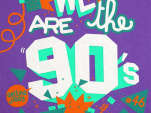 We are the 90’s #46 à la Machine du Moulin Rouge 