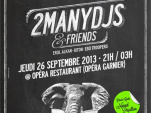 Unbottle Yourself présente 2ManyDJs & Friends : gagnez vos places!