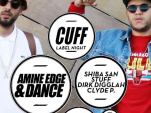 Cuff au Nüba avec Amine Edge & Dance