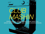 CLUB MASHIN with SISKID