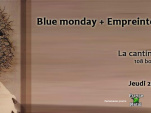 Blue Monday + Empreinte(s) + Curve @La Cantine