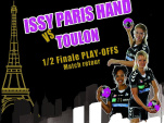 ISSY PARIS HAND vs TOULON St-CYR Demi-finale retour championnat de France de Handball Féminin