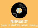 Fairplaylist célèbre le printemps équitable en musique