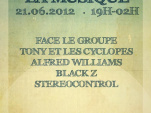 FETE DE LA MUSIQUE - 	 Face le groupe, Tony et les Cyclopes, Alfred Williams, Black Z & Strereocontrol