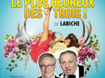 "Le Plus Heureux des 3" : une comédie à découvrir au Théâtre Edgar à Paris en Janvier 2024