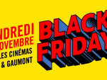 Black Friday 2019 : des places à 7€ dans les cinémas Pathé Gaumont