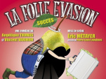 "La folle évasion" à la Gaîté Montparnasse
