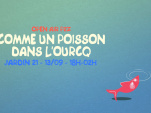 Open air : Comme un poisson dans l'Ourcq by P2Z au Jardin 21