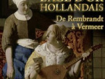 Age d'or Hollandais, Rembrandt, Vermeer, Paris, Pinacothèque, Rijksmuseum, Amsterdam, Exposition