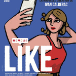 Like : la nouvelle comédie de Ivan Calberac 