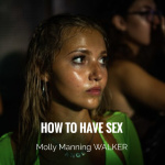 How to Have Sex de Molly Manning Walker sélectionné à Cannes 2023 dans la catégorie Un Certain Regard