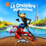 Insolite : une croisière Miraculous pour visiter Paris avec les enfants