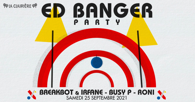 Ed Banger squatte La Clairière avec Breakbot & Irfane, Busy P et Roni