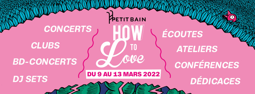 Festival How to Love 2022 au Petit Bain la programmation