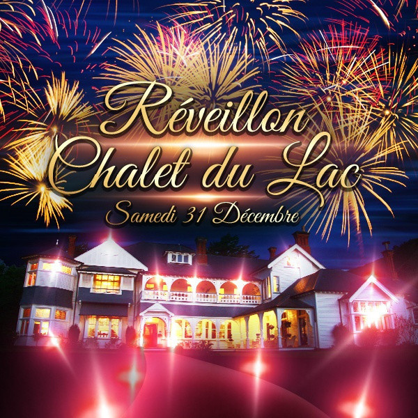 REVEILLON PRESTIGE AU CHALET DU LAC MAGIQUE & EXCLUSIF !