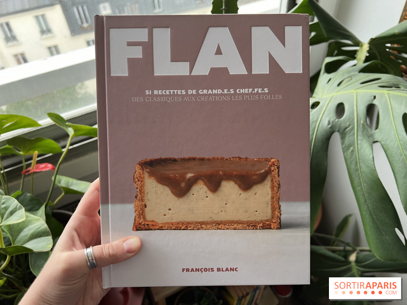 FLAN de François Blanc, le livre de recettes pour les amateurs de cette pâtisserie française