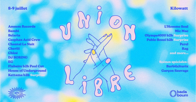 Union Libre 2022 au Kilowatt : le nouveau festival électro signé Le Rex Club Badaboum 
