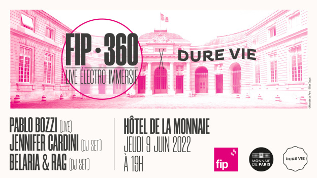FIP 360 : soirée électro immersive à l'Hôtel de la Monnaie à Paris avec Jennifer Cardini 