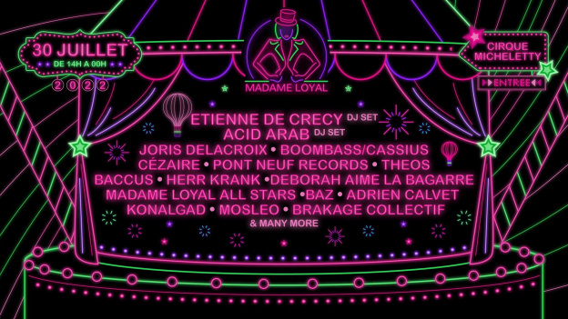 Madame Loyal au Cirque Micheletty : closing estivale avec Etienne de Crécy, Acid Arab... 