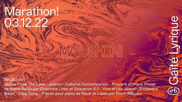 Marathon! 2022 à la Gaîté Lyrique avec Voices From The Lake, Cabaret Contemporain...