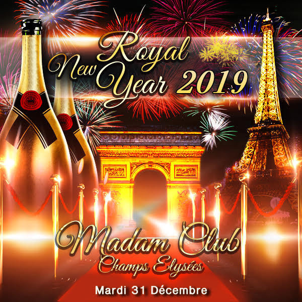 ROYAL NEW YEAR PARTY CHAMPS ELYSEES ( FEU D'ARTIFICE ARC VIP 2019 )