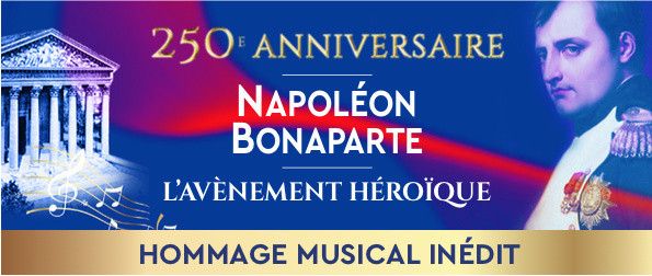 Spectacle Napoléon Bonaparte, l'avènement héroïque à l'Eglise de la Madeleine