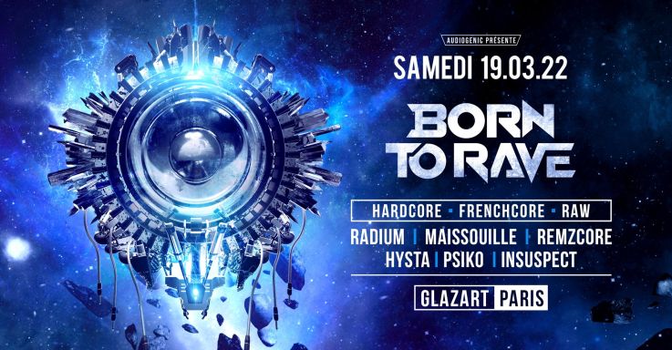 Born to Rave 2022 à Glaz'art à Paris avec avec Radium, Hysta, Psiko... 