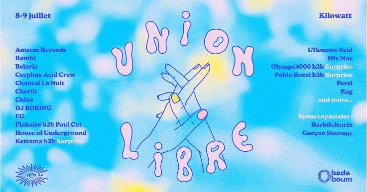 Union Libre 2022 au Kilowatt : le nouveau festival électro signé Le Rex Club Badaboum 
