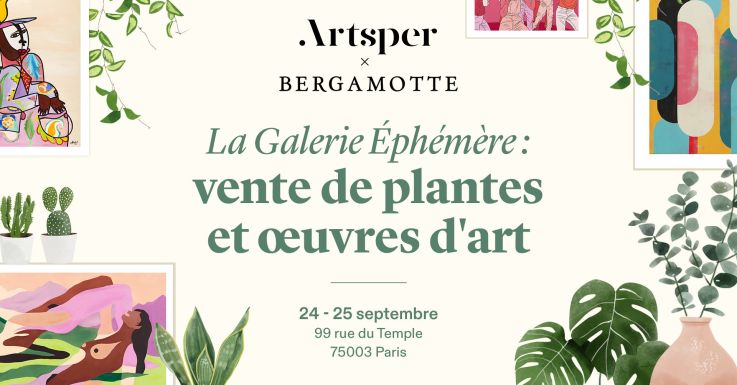Bergamotte x Artsper : la Grande vente de plantes et d'œuvres d'art à petits prix, à Paris
