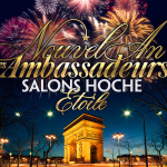 NOUVEL AN DES AMBASSADEURS aux Salons Hoche : FEU D'ARTIFICE ARC DE TRIOMPHE &agrave; 200 m&egrave;tres