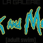 La galerie Rick & Morty, une exposition gratuite inédite à Paris par Adult Swim avec un pop-up store