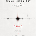 CHOC, TRANS_HUMAN_ART 2:22 au Théâtre du Temps