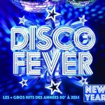 DISCO FEVER "New Year Party" - Nouvel an des ann&eacute;es 80&rsquo; &agrave; 2024