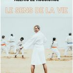 Alexis Le Rossignol, Le sens de la vie 