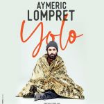 Aymeric Lompret, son spectacle Yolo au Théâtre de la Renaissance 