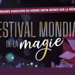 Le Festival Mondial de la Magie revient pour une 2e édition avec les plus grands magiciens du monde