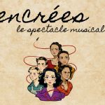 Encrées, la comédie musicale sur des femmes qui ont marqué l’Histoire au Théâtre Douze