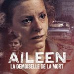 Aileen : La demoiselle de la mort, le nouveau documentaire sur Netflix