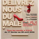 Délivrez-nous du mâle : comédie irrévérencieuse à La Scène Parisienne