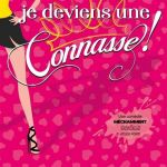 "C'est Décidé, Je Deviens Une Connasse !": Spectacle Incontournable à la COMEDIE OBERKAMPF à Paris.