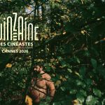Festival de Cannes 2026 : La sélection de la Quinzaine des Cinéastes